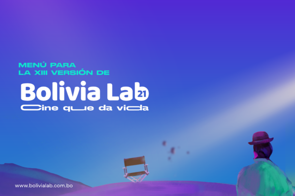 Bolivia Lab 2021 “Cine que da vida” iniciará su XIII versión con encuentros dirigidos a cineastas y estudiantes