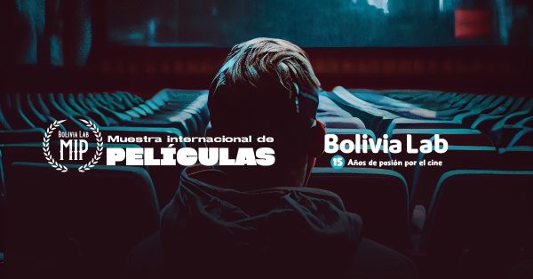 Bolivia Lab celebra 15 años de pasión por el cine con la Muestra Internacional de Películas