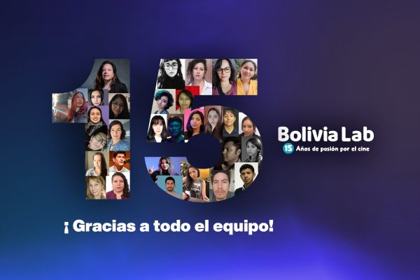 ¡¡Gracias a todo el equipo de Bolivia Lab por hacer posible la celebración de “15 años de pasión por el cine!!