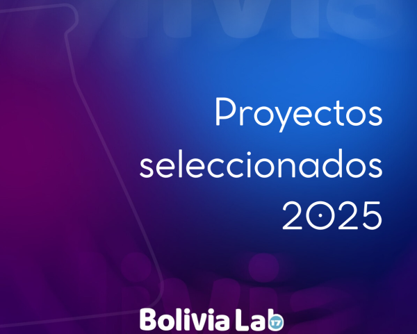 Bolivia Lab 2025 anunció los proyectos seleccionados para su 17ª edición