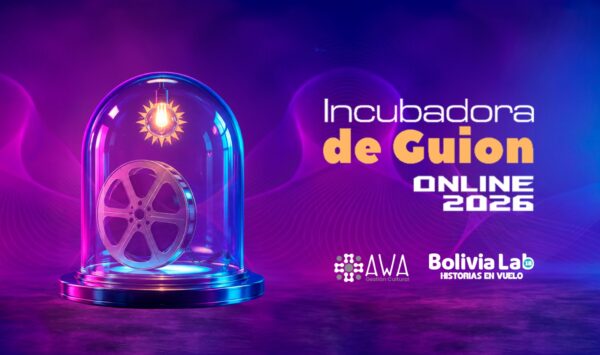 ¡La Incubadora de Guion de Bolivia Lab abre sus inscripciones para el 2026!