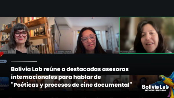 Bolivia Lab reúne a destacadas asesoras internacionales para hablar de "Poéticas y procesos de cine documental