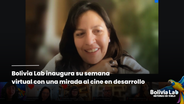 Bolivia Lab inaugura su semana virtual con una mirada al cine en desarrollo