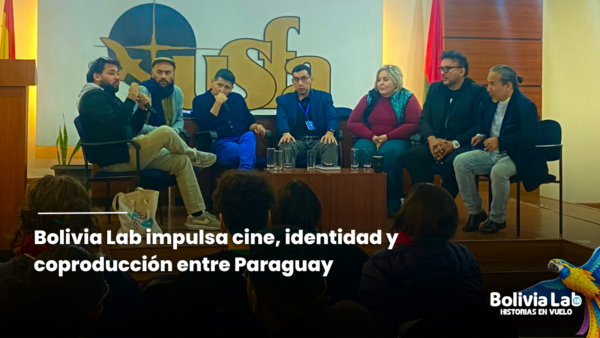 Bolivia Lab impulsa cine, identidad y coproducción entre Paraguay